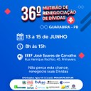 O Governo do Estado da Paraíba, através do PROCON-PB em parceria com a Prefeitura de Guarabira, promovem o 36° Mutirão de Renegociação de Dívidas O Governo do Estado da Paraíba, através do PROCON-PB em parceria com a Prefeitura de Guarabira, promovem o 36° Mutirão de Renegociação de Dívidas