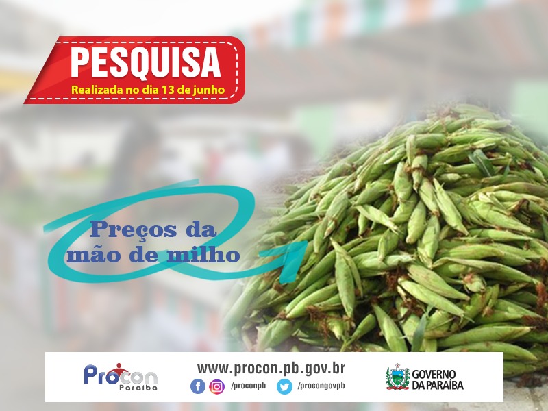 O preço da mão de milho verde com casca apresenta variação de 125% em João Pessoa