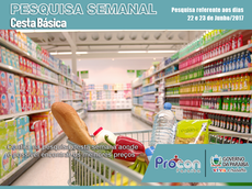 Pesquisa de cesta básica realizada nos dias 22 e 23 de junho de 2017.