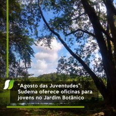 “Agosto das Juventudes”: Sudema oferece oficinas para jovens no Jardim Botânico