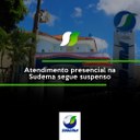 Atendimento Presencial Suspenso Sudema.jpg