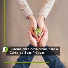 Sudema abre nova turma para o Curso de Boas Práticas