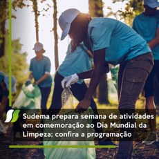 Sudema prepara semana de atividades em comemoração ao Dia Mundial da Limpeza