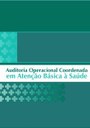 AUDITORIA OPERACIONAL COORDENADA EM ATENÇÃO BÁSICA À SAÚDE AUDITORIA OPERACIONAL COORDENADA EM ATENÇÃO BÁSICA À SAÚDE