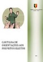 CARTILHA DE ORIENTAÇÕES AOS PREFEITOS ELEITOS ANO: 2009